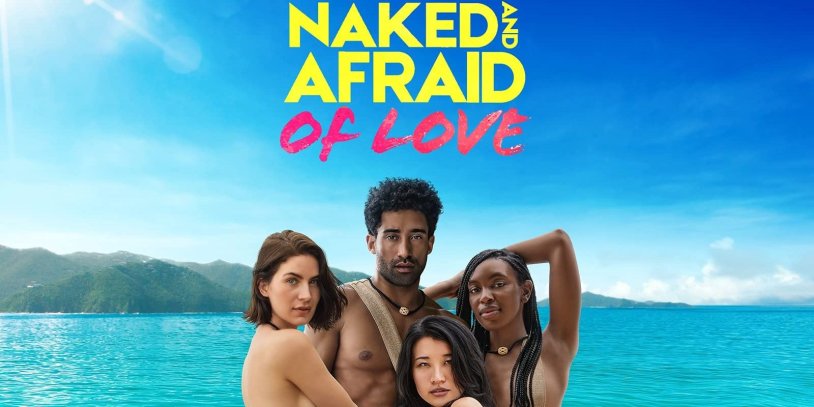 Naked and afraid of love